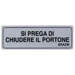 TARGHETTA ADESIVA "SI PREGA DI CHIUEDERE IL PORTONE GRAZIE"