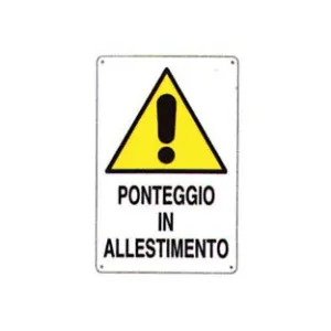 CARTELLO "PONTEGGIO IN ALLESTIMENTO"