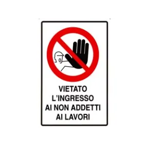CARTELLO "VIETATO L'INGRESSO AI NON ADDETTI AI LAVORI"