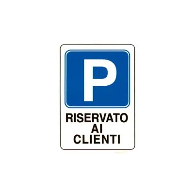 CARTELLO "PARCHEGGIO RISERVATO AI CLIENTI"