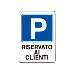 CARTELLO "PARCHEGGIO RISERVATO AI CLIENTI"