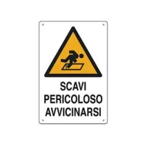 CARTELLO "SCAVI PERICOLOSO AVVICINARSI"