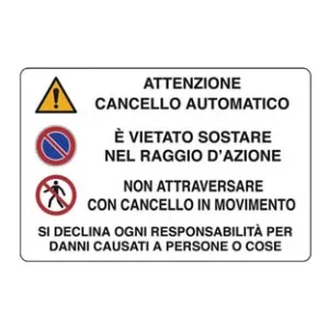 CARTELLO "CANCELLO AUTOMATICO VIETATO SOSTARE NON ATTRAVERSARE"