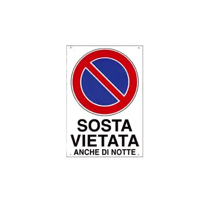 CARTELLO "SOSTA VIETATA ANCHE DI NOTTE"