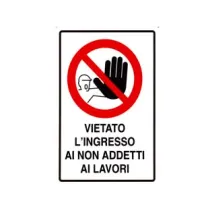 CARTELLO "VIETATO L'INGRESSO AI NON ADDETTI AI LAVORI"