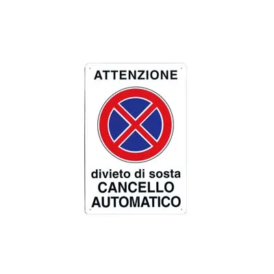CARTELLO "ATTENZIONE DIVIETO DI SOSTA CANCELLO AUTOMATICO"
