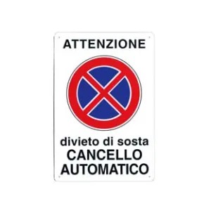 CARTELLO "ATTENZIONE DIVIETO DI SOSTA CANCELLO AUTOMATICO"